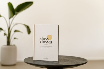 MONDAY | Slow Down Journal